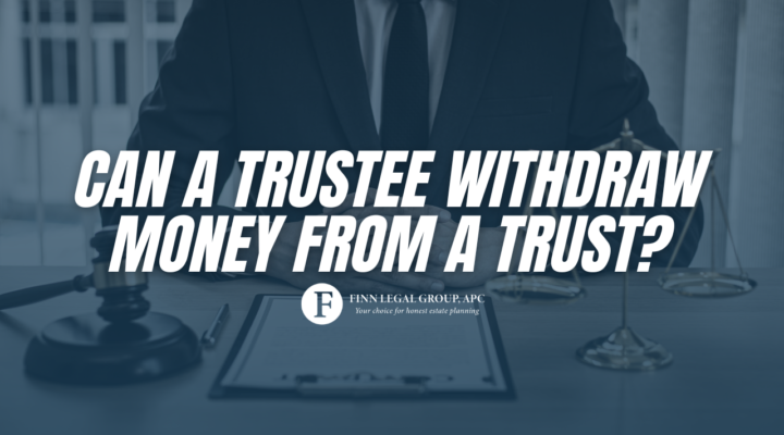 Can a Trustee Withdraw Money From a Trust?